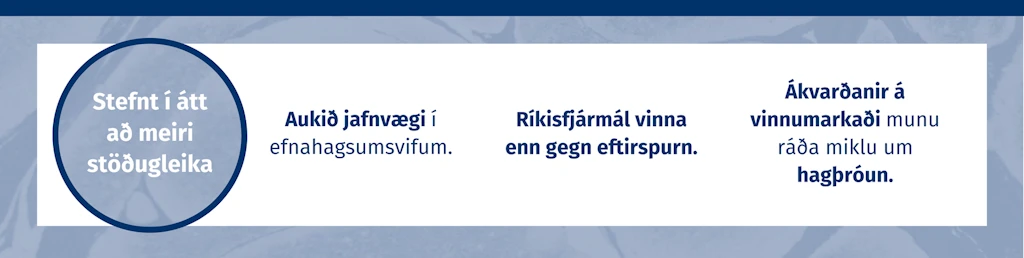 Stefnt í átt að meiri stöðugleika